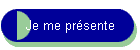 Je me pr�sente