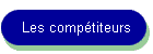 Les comp�titeurs